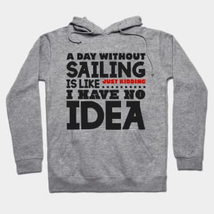 A day without sailing Hoodie